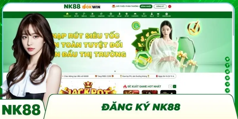 Đăng Ký NK88 - Trải Nghiệm Game Chất Lượng, Uy Tín