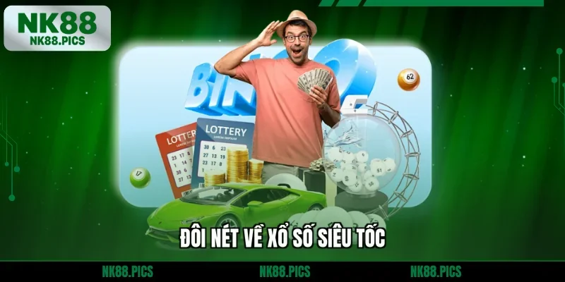 Đôi nét về xổ số siêu tốc